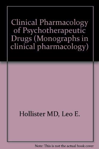 Beispielbild fr Clinical Pharmacology of Psychotherapeutic Drugs (Monographs in clinical pharmacology) zum Verkauf von Wonder Book