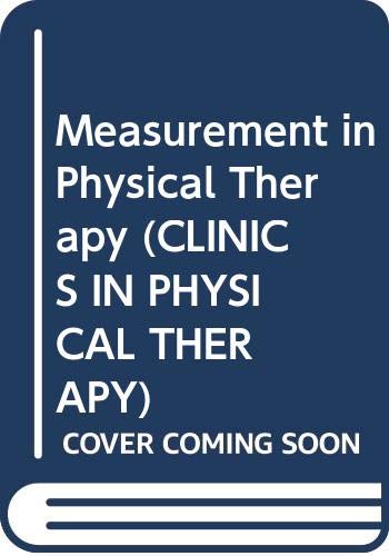 Beispielbild fr Measurement in Physical Therapy (CLINICS IN PHYSICAL THERAPY) zum Verkauf von Wonder Book