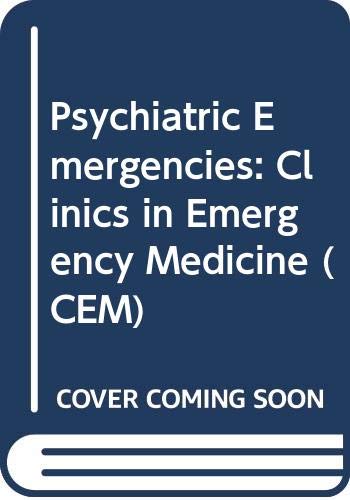 Stock image for Psychiatric Emergencies: Clinics in Emergency Medicine (Clinics in emergency medicine) for sale by Alien Bindings