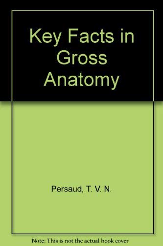 Key Facts in Gross Anatomy (9780443083112) by Persaud, T. V. N.