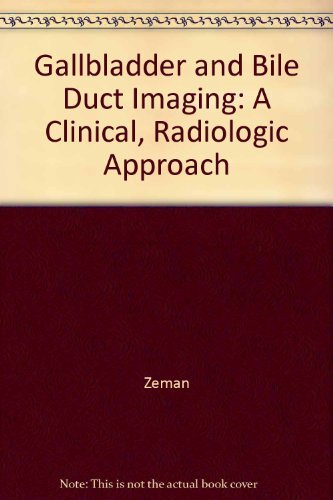 Stock image for Gallbladder and Bile Duct Imaging: A Clinical Radiologic Approach for sale by HPB-Red