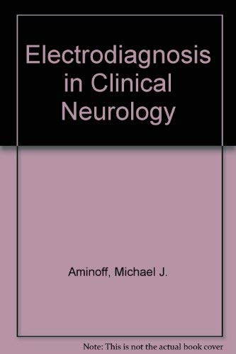 Imagen de archivo de Electrodiagnosis in clinical neurology: Edited by Michael J. Aminoff a la venta por HPB-Red
