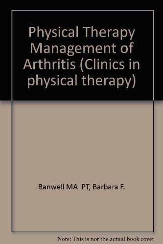 Stock image for Physical Therapy Management of Arthritis (Clinics in Physical Therapy) for sale by Anybook.com