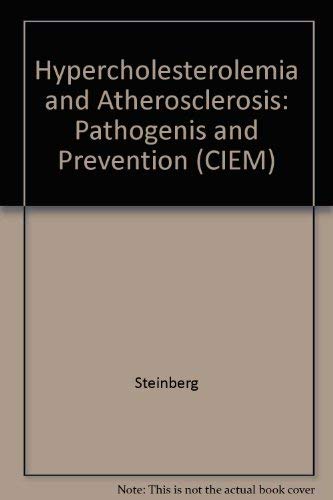 Hypercholesterolemia and Atherosclerosis: Pathogenesis and Prevention (Contemporary Issues in Endocrinology and Metabolism) (9780443084539) by Steinberg, Daniel