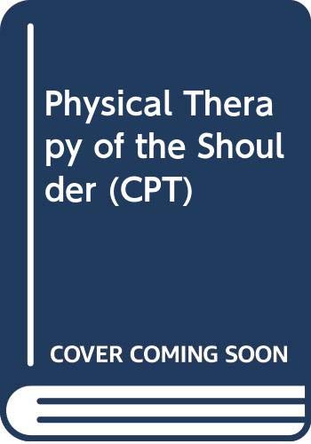 Beispielbild fr Physical Therapy of the Shoulder zum Verkauf von ThriftBooks-Atlanta