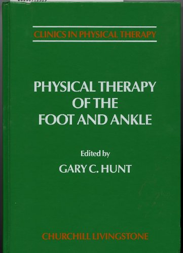 Stock image for Physical Therapy of the Foot and Ankle (clinics in Physical therapy) for sale by M and M Books