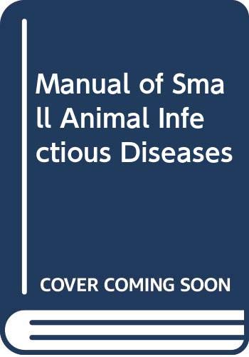 Beispielbild fr Manual of Small Animal Infectious Diseases zum Verkauf von Shady Grove Book Store