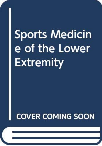 Imagen de archivo de Sports Medicine of the Lower Extremity a la venta por ThriftBooks-Dallas