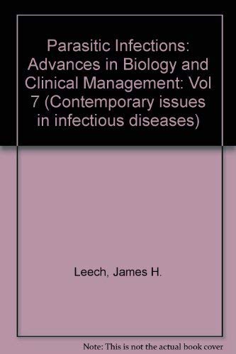 Parasitic Infections: Advances in Biology and Clinical Management (Contemporary Issues in Infectious Diseases) (9780443085611) by Root, Richard K.; Sande MD, Merle A.; Leech, James H.