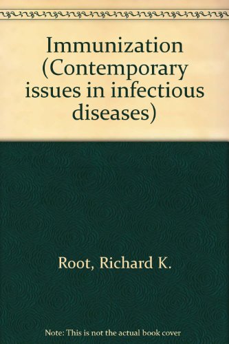 Immunization (Contemporary Issues in Infectious Diseases) (9780443086113) by Root, Richard K.; Warren, Kenneth S.; Griffiss, J. McLeod; Sande, Merle A.