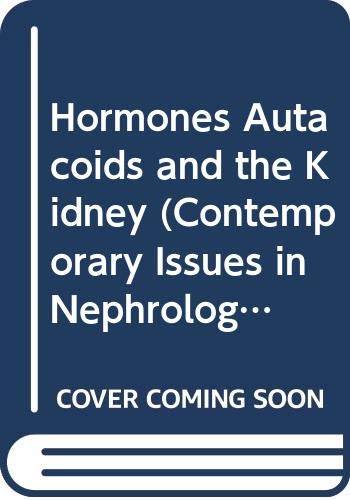 9780443087370: Hormones, Autacoids and the Kidney: 23 (Contemporary issues in nephrology)