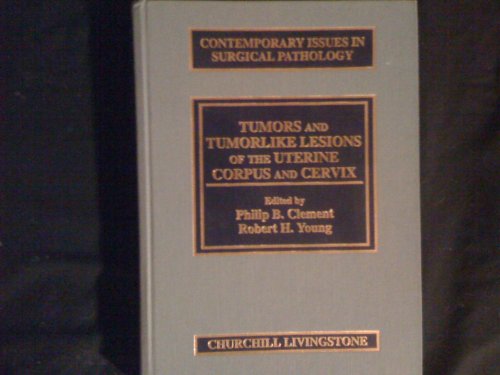 Beispielbild fr Tumor and Tumorlike Lesions of the Uterine Corpus and Cervix (Contemporary Issues in Surgical Pathology) zum Verkauf von HPB-Red