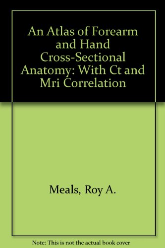 9780443088056: An Atlas of Forearm and Hand Cross-Sectional Anatomy: With Ct and Mri Correlation