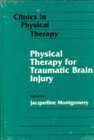 Beispielbild fr Physical Therapy for Traumatic Brain Injury (CLINICS IN PHYSICAL THERAPY) zum Verkauf von BooksRun