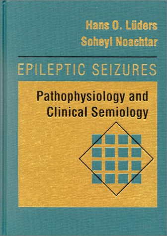 Beispielbild fr Epileptic Seizures: Pathophysiology and Clinical Semiology zum Verkauf von Salish Sea Books