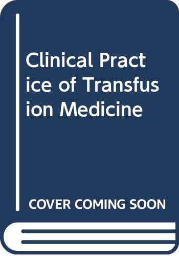 Beispielbild fr Clinical Practice of Transfusion Medicine zum Verkauf von Better World Books