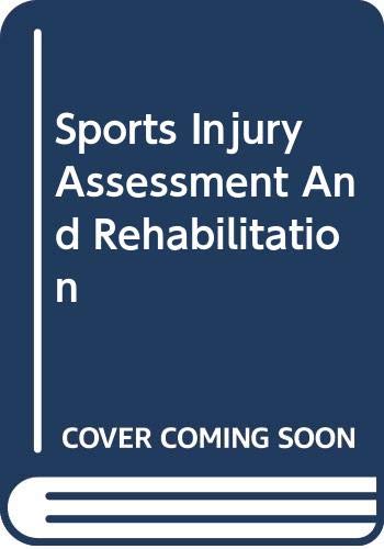 9780443089961: Sports Injury Assessment And Rehabilitation