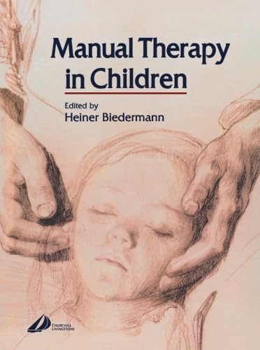 9780443100185: Manual Therapy in Children, 1e