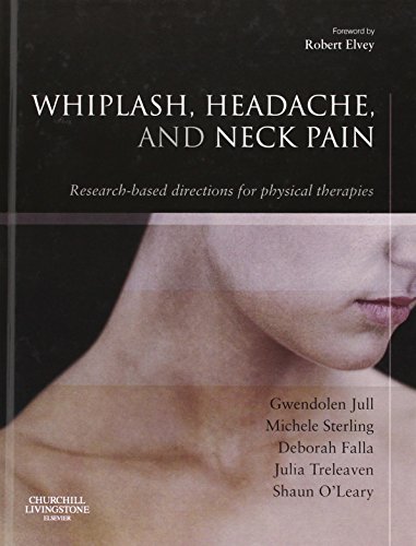 9780443100475: Whiplash, Headache, and Neck Pain: Research-Based Directions for Physical Therapies, 1e