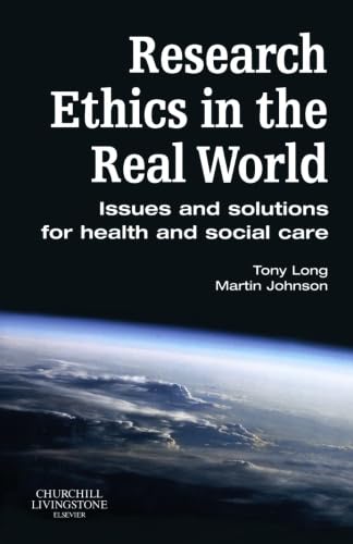 9780443100659: Research Ethics in the Real World: Issues and Solutions for Health and Social Care: Issues and Solutions for Health and Social Care Professionals