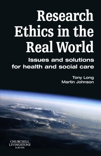 9780443100659: Research Ethics in the Real World: Issues and Solutions for Health and Social Care Professionals, 1e