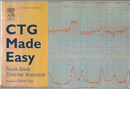 CTG Made Easy (9780443100666) by Gauge SRN SCM ONC ADM, Susan; Henderson MA MTD DPHE DipN(Lond RN RM, Christine