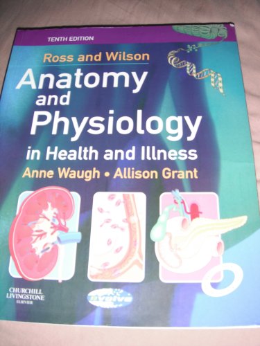 Beispielbild fr Ross and Wilson: Anatomy and Physiology in Health and Illness zum Verkauf von ThriftBooks-Dallas