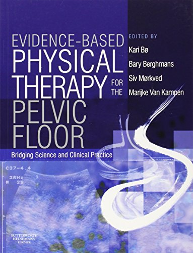 9780443101465: Evidence-Based Physical Therapy for the Pelvic Floor: Bridging Science and Clinical Practice