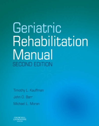 Beispielbild fr Geriatric Rehabilitation Manual: [previously entitled Geriatric Rehabilitation Manual] zum Verkauf von Jenson Books Inc