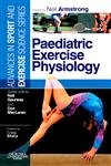 Stock image for Paediatric Exercise Physiology: Advances in Sport and Exercise Science series, 1e for sale by WorldofBooks