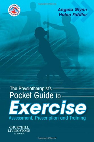 Beispielbild fr The Physiotherapist's Pocket Guide to Exercise: Assessment, Prescription and Training (Physiotherapy Pocketbooks) zum Verkauf von WorldofBooks