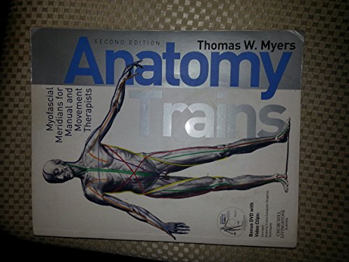 Stock image for Anatomy Trains: Myofascial Meridians for Manual and Movement Therapists for sale by BooksRun
