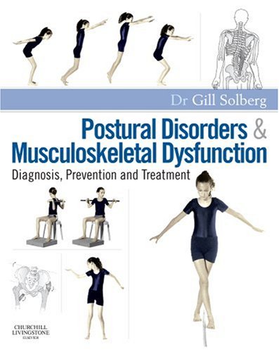 9780443103827: Postural Disorders and Musculoskeletal Dysfunction: Diagnosis, Prevention and Treatment