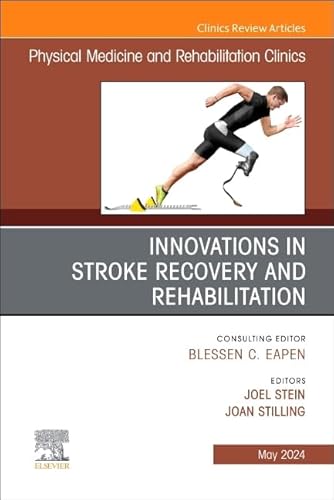 Stock image for Innovations in Stroke Recovery and Rehabilitation, An Issue of Physical Medicine and Rehabilitation Clinics of North America (Volume 35-2) (The Clinics: Radiology, Volume 35-2) for sale by Revaluation Books