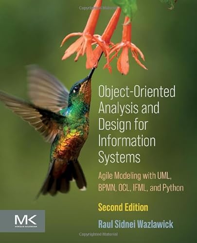 9780443137396: Object-Oriented Analysis and Design for Information Systems: Modeling with BPMN, OCL, IFML, and Python
