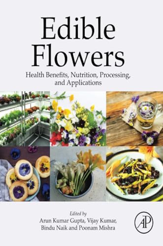 Beispielbild fr Edible Flowers: Health Benefits, Nutrition, Processing, and Applications zum Verkauf von Revaluation Books