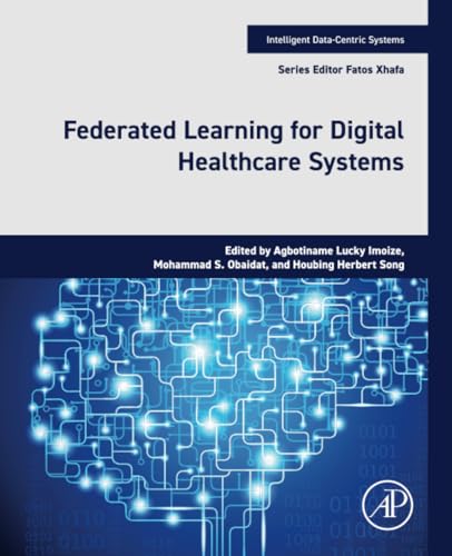 9780443138973: Federated Learning for Digital Healthcare Systems (Intelligent Data-Centric Systems)