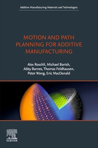 Imagen de archivo de Motion and Path Planning for Additive Manufacturing a la venta por Books Puddle