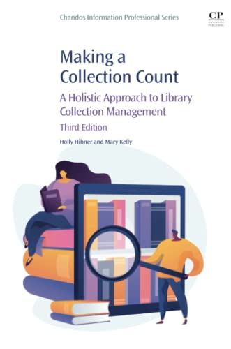 Beispielbild fr Making a Collection Count: A Holistic Approach to Library Collection Management (Chandos Information Professional Series) zum Verkauf von Monster Bookshop