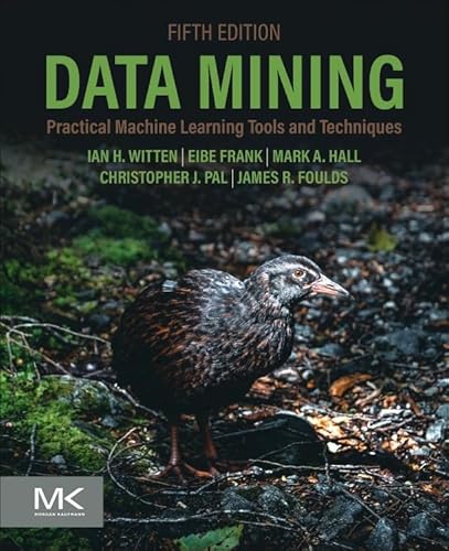 9780443158889: Data Mining: Practical Machine Learning Tools and Techniques