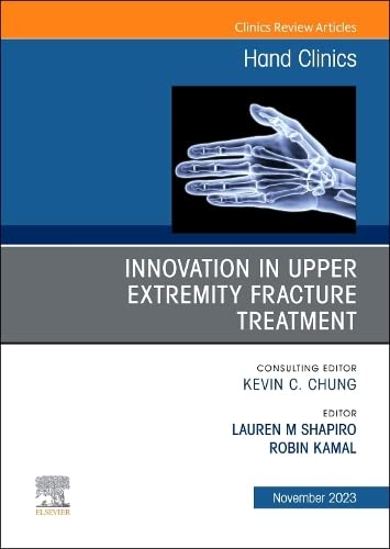 Stock image for Innovation in Upper Extremity Fracture Treatment, An Issue of Hand Clinics (Volume 39-4) (The Clinics: Orthopedics, Volume 39-4) for sale by Revaluation Books