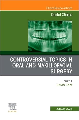 Stock image for Controversial Topics in Oral and Maxillofacial Surgery: An Issue of Dental Clinics of North America for sale by Revaluation Books