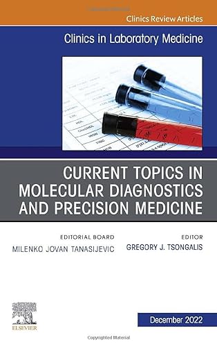 Beispielbild fr Current Topics in Molecular Diagnostics and Precision Medicine: An Issue of the Clinics in Laboratory Medicine zum Verkauf von Revaluation Books