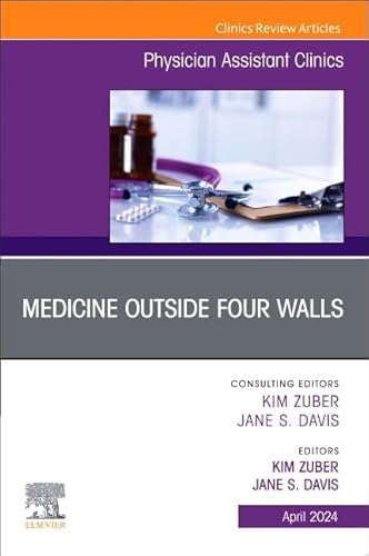 Beispielbild fr Medicine Outside Four Walls: An Issue of Physician Assistant Clinics zum Verkauf von Revaluation Books