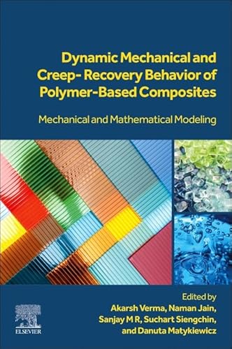 Stock image for Dynamic Mechanical and Creep-recovery Behavior of Polymer-based Composites: Mechanical and Mathematical Modeling for sale by Revaluation Books