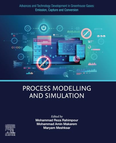 Image d'archives pour Advances and Technology Development in Greenhouse Gases: Emission, Capture and Conversion. Volume 7: Process Modelling and Simulation: Volume 7: Process Modelling and Simulation mis en vente par Majestic Books