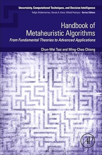 Imagen de archivo de Handbook of Metaheuristic Algorithms: From Fundamental Theories to Advanced Applications (Uncertainty, Computational Techniques, and Decision Intelligence) a la venta por Ria Christie Collections