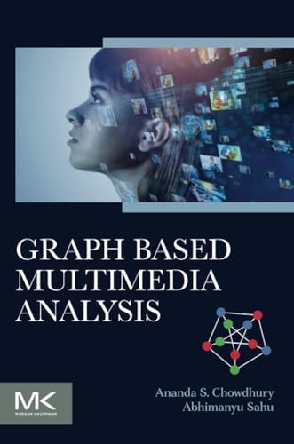 9780443214950: Graph Based Multimedia Analysis