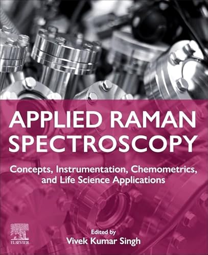 9780443218347: Applied Raman Spectroscopy: Concepts, Instrumentation, Chemometrics and Life Science Applications