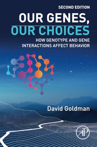 Stock image for Our Genes, Our Choices: How Genotype and Gene Interactions Affect Behavior for sale by Brook Bookstore On Demand